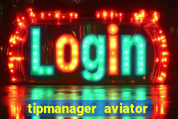 tipmanager aviator aposta ganha